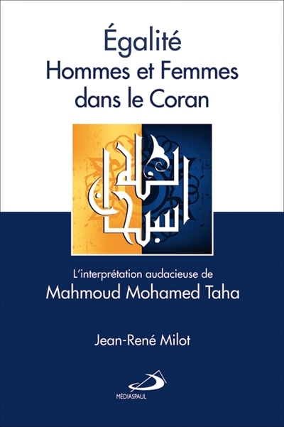 Egalité hommes et femmes dans le Coran : l'interprétation audacieuse de Mahmoud Mohamed Taha