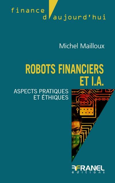 Robots financiers et I.A. : aspects pratiques et éthiques