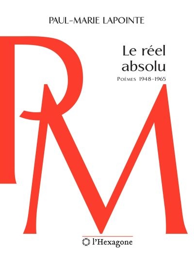 Le réel absolu : poèmes 1948-1965