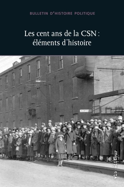 Les cent ans de la CSN : éléments d'histoire