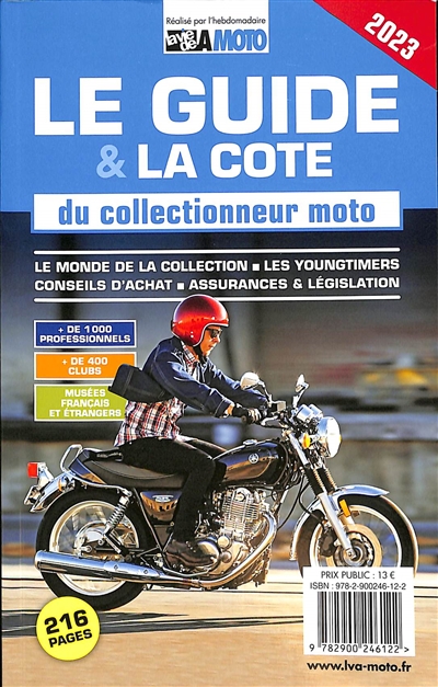 Le guide & la cote du collectionneur moto 2023 : le monde de la collection, les youngtimers, conseils d'achat, assurances & législation