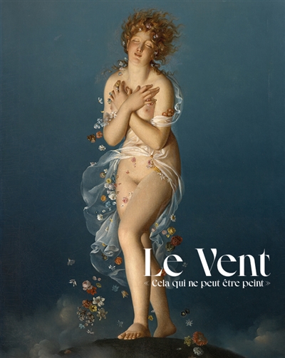 Le vent : "cela qui ne peut être peint" : [exposition] MuMa, Musée d'art moderne André Malraux, Le Havre, du 25 juin au 2 octobre 2022