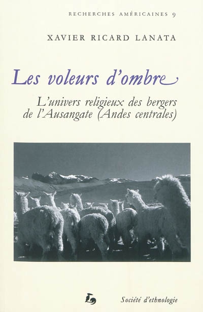 Les voleurs d'ombre : l'univers religieux des bergers de l'Ausangate, Andes centrales