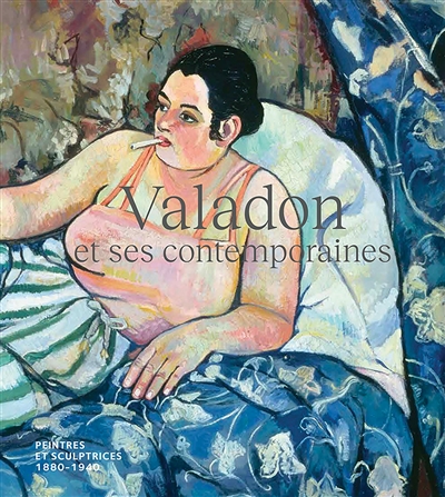 Valadon et ses contemporaines : peintres et sculptrices, 1880-1940