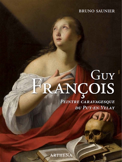 Guy François : peintre caravagesque du Puy-en-Velay