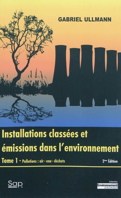 Installations classées et émissions dans l'environnement 1 , Pollutions : air, eau, déchets