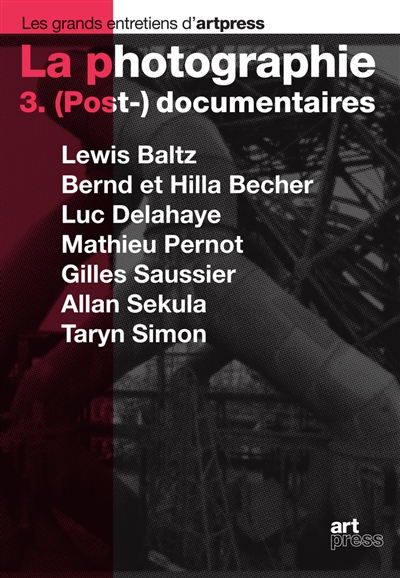 (Post-) documentaires : Lewis Baltz, Bernd et Hilla Becher, Luc Delahaye, Mathieu Pernot, Gilles Saussier, Allan Sekula, Taryn Simon