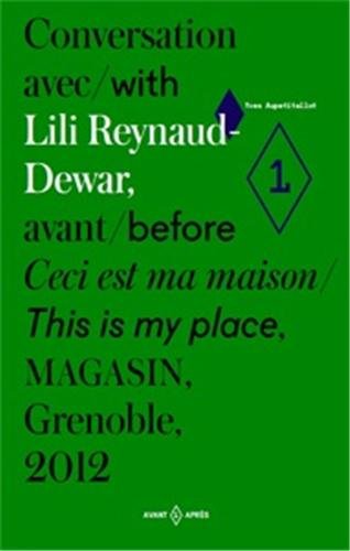 Conversation avec Lili Reynaud-Dewar : Ceci est ma maison : Magasin, Grenoble, 2012