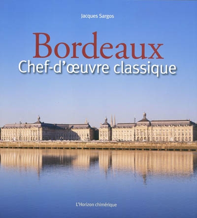 Bordeaux : chef-d'oeuvre classique