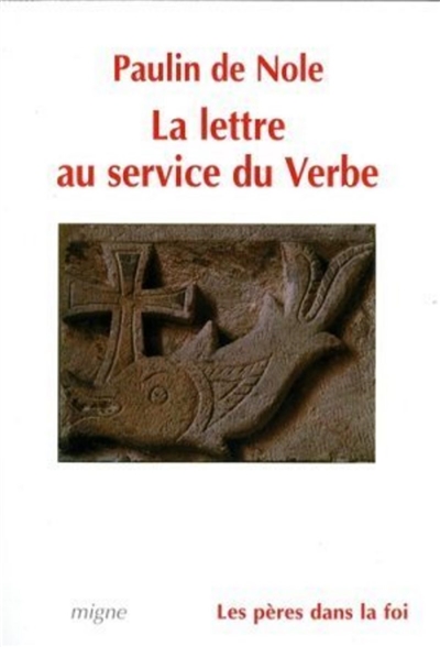 La lettre au service du verbe : correspondance de Paulin de Nole avec Ausone, Jérôme, Augustin et Sulpice Sévère, 391-404