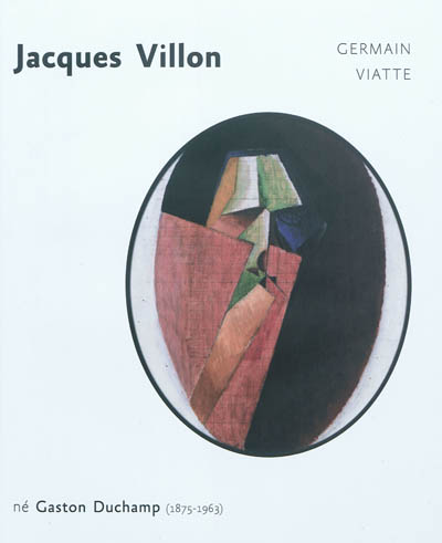 Jacques Villon, né Gaston Duchamp, 1875-1963 : [exposition, Angers, Musée des beaux-arts, 4 novembre 2011-31 mars 2012]