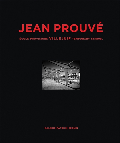 Jean Prouvé. 10 , Ecole provisoire Villejuif = Villejuif temporary school