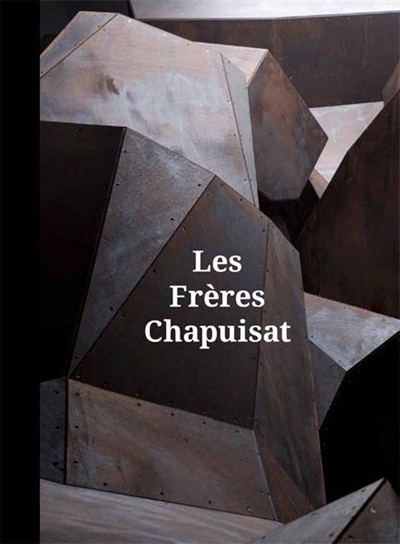 Les frères Chapuisat : [exposition, Paris, Centre culturel suisse, 16 septembre-18 décembre 2011]