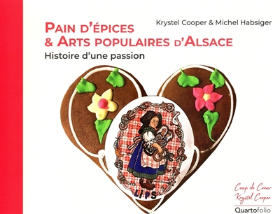 Pain d'épices et arts populaires d'Alsace : histoire d'une passion