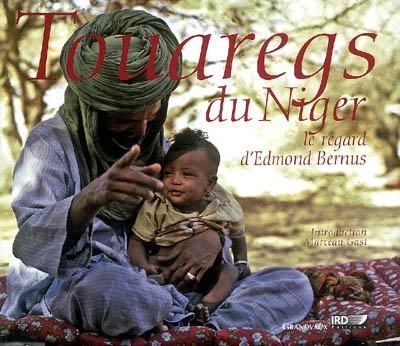 Touaregs du Niger : le regard d'Edmond Bernus
