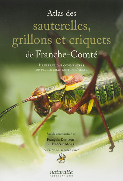 Atlas des sauterelles, grillons et criquets de Franche-Comté : illustrations commentées du peuple chantant de l'herbe