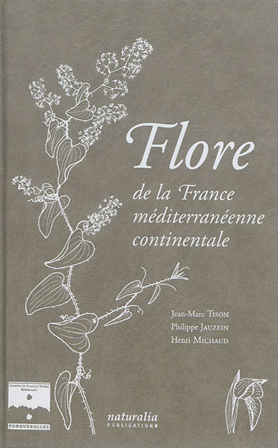 Flore de la France méditerranéenne continentale/Jean-marc Tison, Philippe Jauzein, Henri Michaud