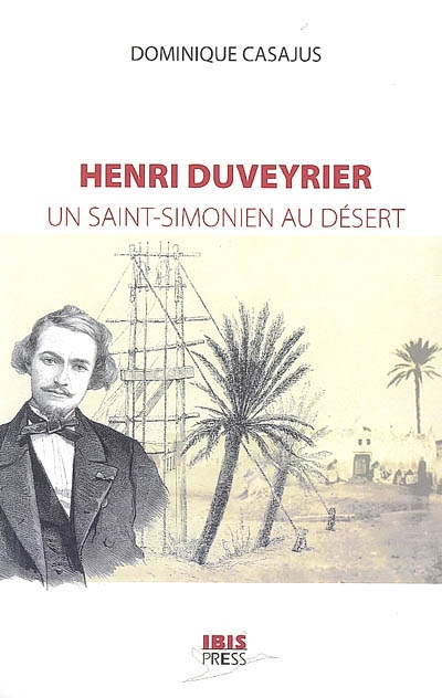 Henri Duveyrier, un saint-simonien au désert