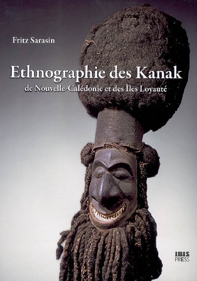Ethnographie des Kanak de Nouvelle-Calédonie et des Iles Loyauté, 1911-1912