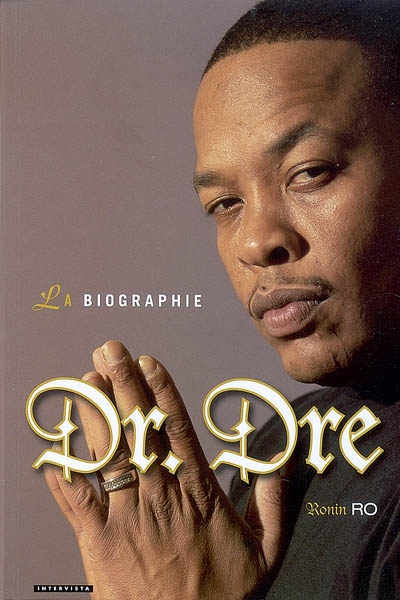 Dr Dre : la biographie