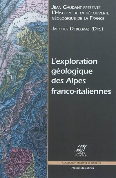 L'exploration géologique des Alpes franco-italiennes