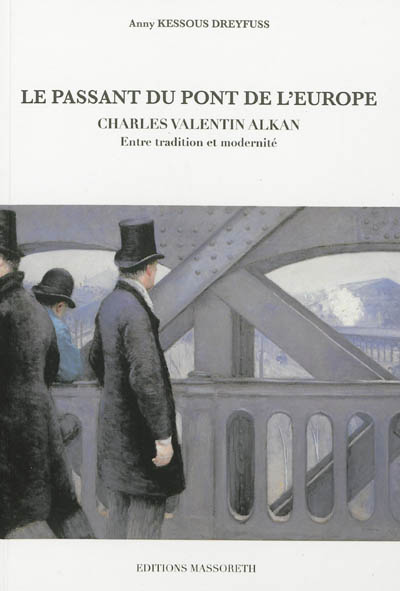 Le passant du pont de l'Europe : Charles Valentin Alkan, entre tradition et modernité