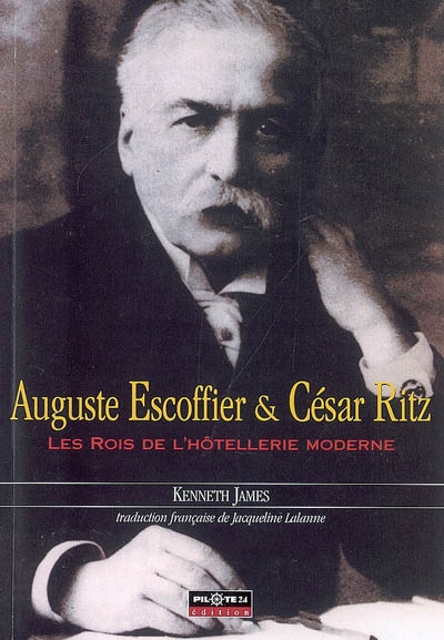 Auguste Escoffier & César Ritz : les rois de l'hôtellerie moderne