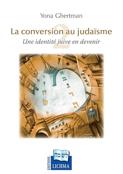 La guéroute : la conversion au judaïsme : une identité juive en devenir. 2