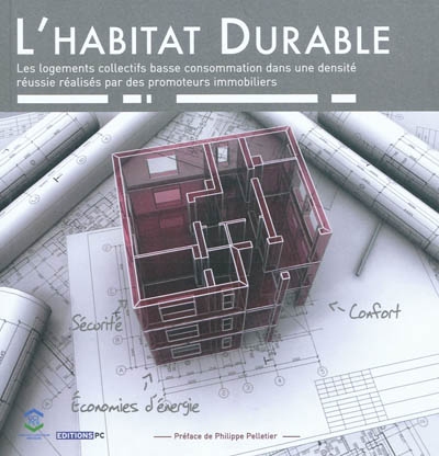 L'habitat durable : les logements collectifs basse consommation dans une densité réussie réalisés par des promoteurs immobiliers