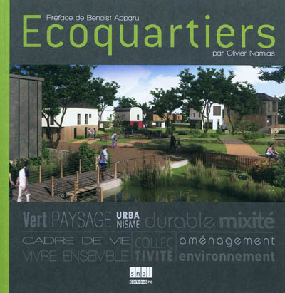 Ecoquartiers : vert, paysage, urbanisme, durable, mixité, cadre de vie, collectivité, aménagement, vivre ensemble, environnement