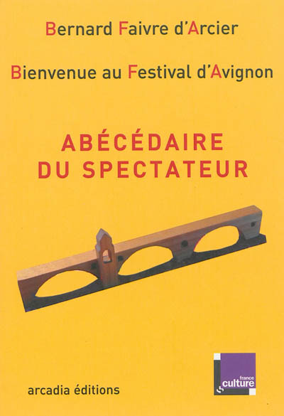 Abécédaire du spectateur : bienvenue au Festival d'Avignon