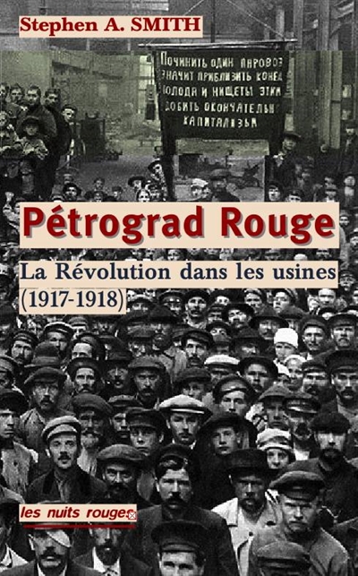 Pétrograd rouge : la révolution dans les usines, de février 1917 à juin 1918