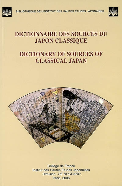 Dictionnaire des sources du Japon classique = Dictionary of sources of classical Japan