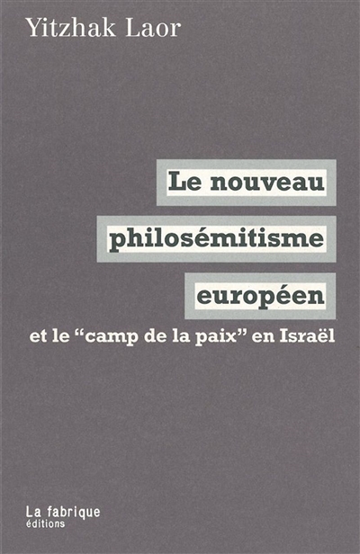 Le nouveau philosémitisme européen et le camp de la paix israélien