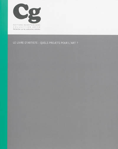 Le livre d'artiste : quels projets pour l'art ? : actes du colloque des 19 et 20 mars 2010 à l'Université Rennes 2
