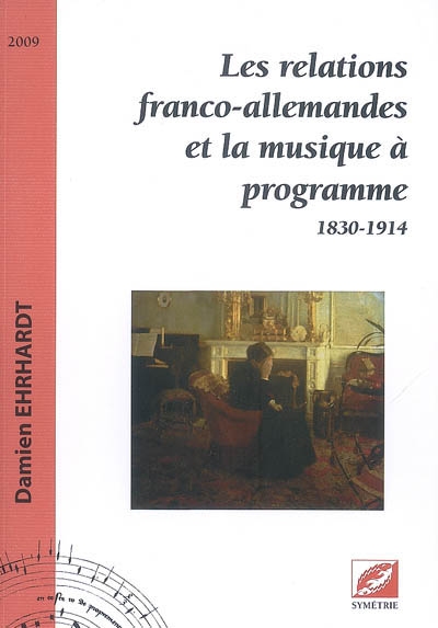 Les relations franco-allemandes et la musique à programme : 1830-1914
