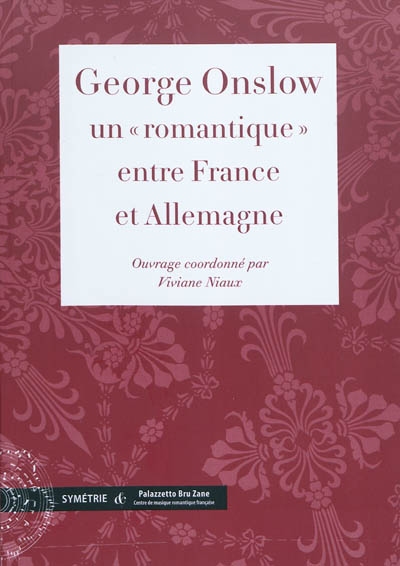 George Onslow un romantique entre France et Allemagne