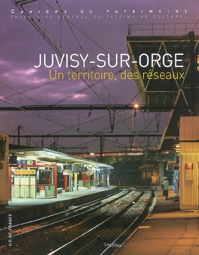 Juvisy-sur-Orge : un territoire, des réseaux