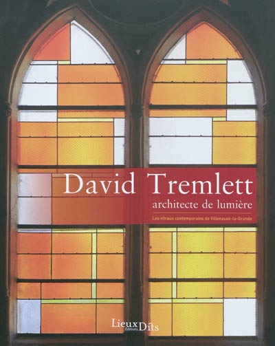 David Tremlett, architecte de lumière : les vitraux contemporains de Villenauxe-la-Grande