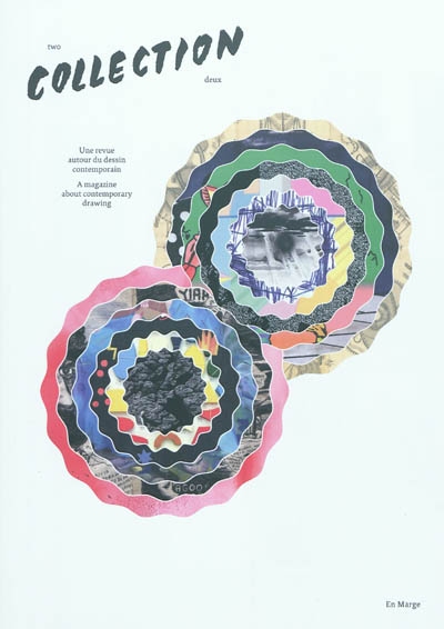Collection : une revue autour du dessin contemporain = a magazine about contemporary drawing. . 2