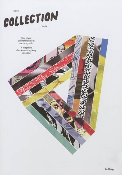 Collection : une revue autour du dessin contemporain = a magazine about contemporary drawing. . 3
