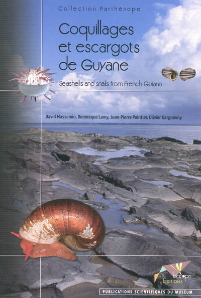 Coquillages et escargots de Guyane = = Seashells and snails from French Guiana