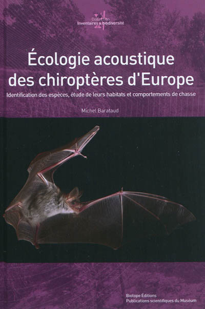 Écologie acoustique des chiroptères d'Europe : identification des espèces, étude de leurs habitats et comportements de chasse