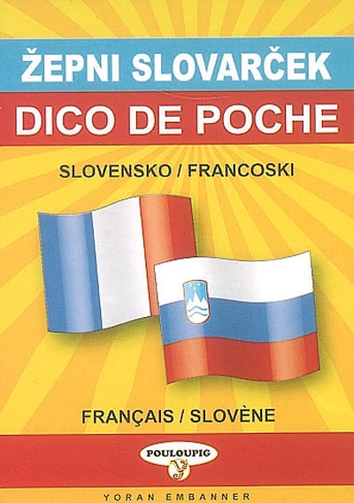 Dico de poche slovène-français et français-slovène = Slovensko-francoski in francosko-slovenski zepni slovarcek