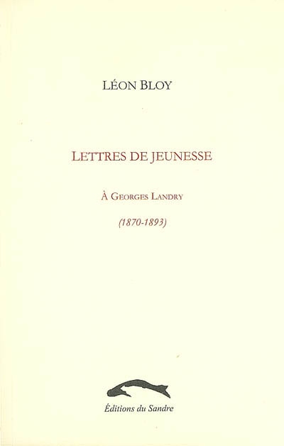 Lettres de jeunesse à Georges Landry (1870-1893)