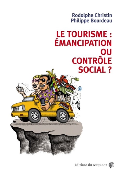 Le tourisme : émancipation ou contrôle social ?