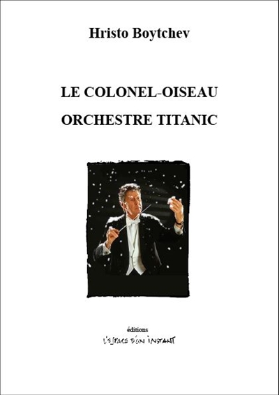 Le colonel-oiseau ; Orchestre Titanic