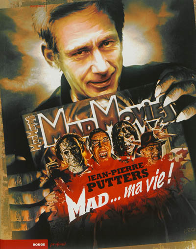 Mad movies, la légende : Mad, ma vie : parcours d'un cinéphile