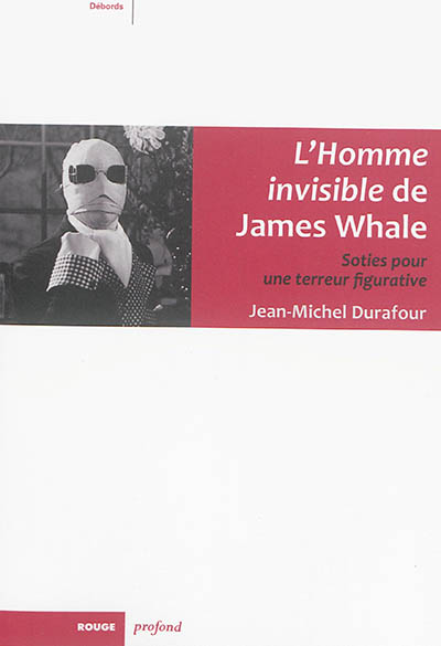 "L'homme invisible" de James Whale : soties pour une terreur figurative