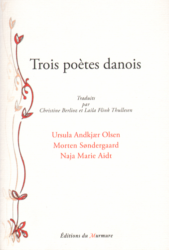 Trois poètes danois : Ursula Andkjær Olsen, Morten Søndergaard, Naja Marie Aidt